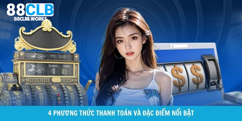 4 phương thức thanh toán và đặc điểm nổi bật 