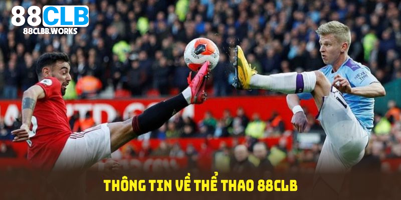 Thông tin về thể thao 88CLB giúp bạn hiểu rõ hơn về sân chơi hấp dẫn này